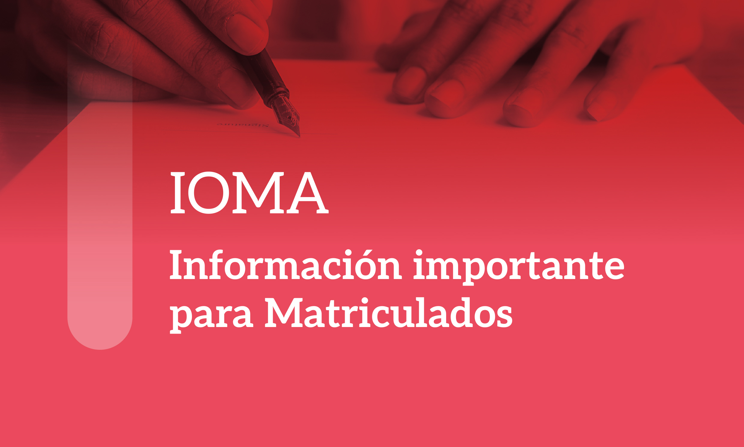 IOMA  Información importante para Matriculados