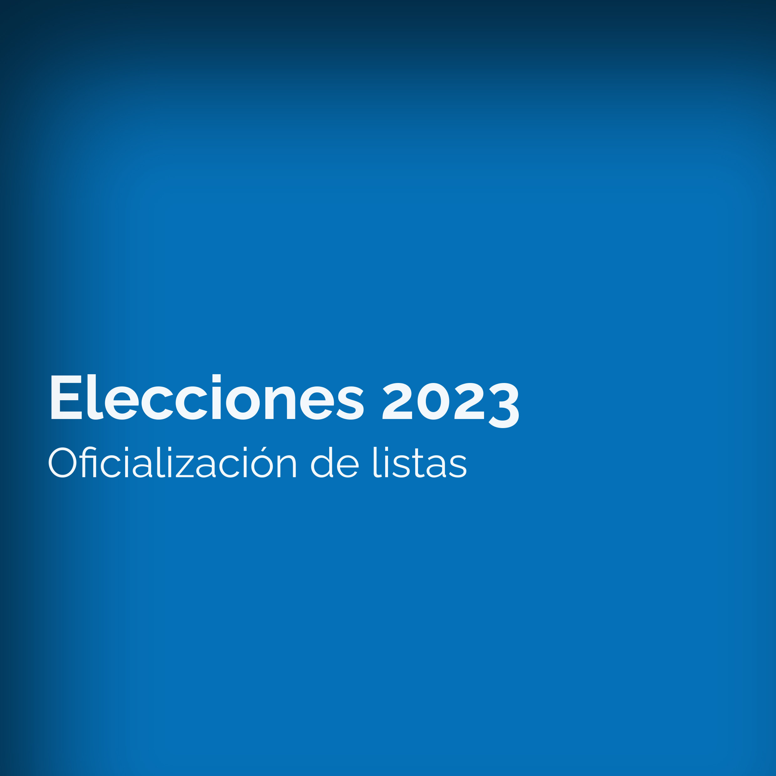 Elecciones 2023. Oficialización de listas